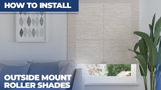 How to Install Outside Mount Roller Shades with Exposed Roll [upl. by Cadell]