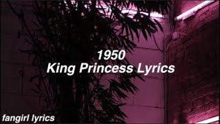 1950  King Princess Lyrics [upl. by Asyal382]