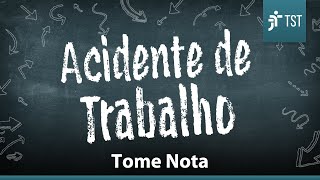 4 Coisas sobre Acidente de Trabalho  Tome Nota [upl. by Norreg]