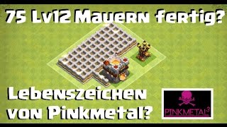 222 75x Lv12 Mauern  Pinkmetal Lebenszeichen  Clanwar RH 9 10 11  COC Deutsch [upl. by Telracs]