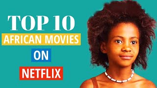 Top 10 African Movies on Netflix 2022 [upl. by Webster123]