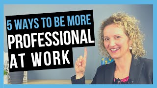 How to be Professional at Work TIPS TO BE YOUR BEST [upl. by Furnary917]