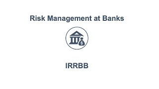 IRRBB Explained Interest Rate Risk in the Banking Book [upl. by Lednik444]