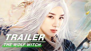 Official Trailer The Wolf Witch  白发魔女外传  iQIYI [upl. by Ennylcaj929]