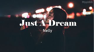 Vietsub  Lyrics Just a Dream  Nelly [upl. by Isus]