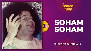 38  Soham Soham Dhyan Karo  Sri Sathya Sai Bhajans [upl. by Allekim]