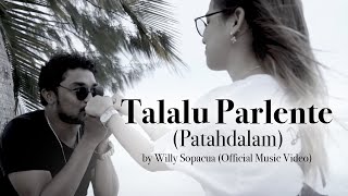 Talalu Parlente Patahdalam  Willy Sopacua Official Music Video [upl. by Siger]