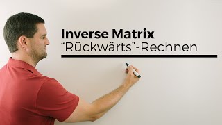 Inverse Matrix zum quotRückwärtsquotRechnen bei Übergangsprozessen  Mathe by Daniel Jung [upl. by Burkhart]