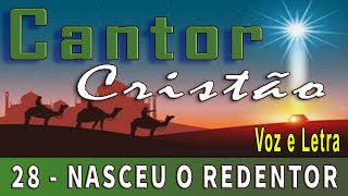 28 Cantor Cristão  NASCEU O REDENTOR  100 BPM  Voz e Letra [upl. by Sidwell]