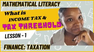 Income tax and tax threshold  Maths literacy Taxation [upl. by Ola]