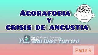 AGORAFOBIA Y CRISIS DE ANGUSTIA 9 COMPLETO [upl. by Wilmar446]