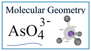 AsO4 3 Arsenate ion Molecular Geometry Bond Angles [upl. by Anail730]