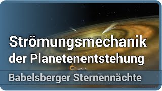 Strömungsmechanik der Planetenentstehung • Viel Wirbel um Sternenstaub  Oliver Gressel [upl. by Akciret693]