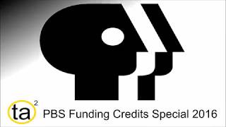 TA2s PBS Funding Credits Special 2016 [upl. by Nonnahsal123]