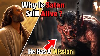 The REAL REASON Why GOD Has NOT DESTROYED SATAN Yet  You Wont BELIEVE His ROLE in Gods Plan [upl. by Bartolomeo]