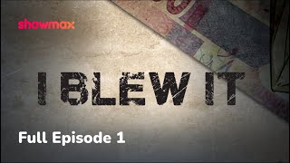 I Blew It Episode 1  Full Episode  Showmax [upl. by Stefanie]