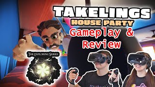 Takelings House Party VR Gameplay and Review ft The Exploring Series [upl. by Silda]