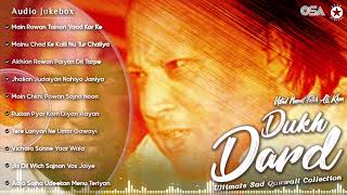 Dukh Dard  Ultimate Sad Qawwali Collection  Audio Jukebox  Nusrat Fateh Ali Khan  OSA Worldwide [upl. by Ahsait]