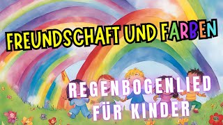 Freundschaft und Farben Das Regenbogenlied für Kinder [upl. by Olivie]