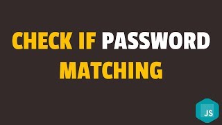 How to Check If Password Match in Javascript [upl. by Yeoz]