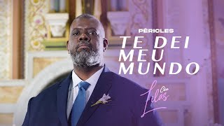 Péricles  Te Dei Meu Mundo Videoclipe Oficial [upl. by Reyam564]