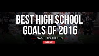 Best High School Goals of 2016  Laxcom High School Highlights [upl. by Anoek]