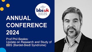 Update on Research and Study of BBS  Prof Phil Beales  BBS UK Conference 2024 [upl. by Archy672]