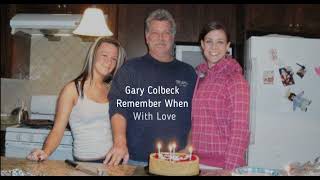 Gary Colbeck Remember When [upl. by Rebekkah]