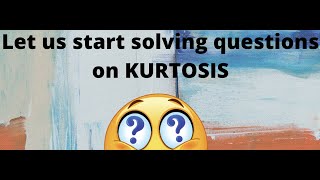 Questions on Kurtosis  Finding the value of Beta 2 Coefficient of kurtosis [upl. by Aer344]