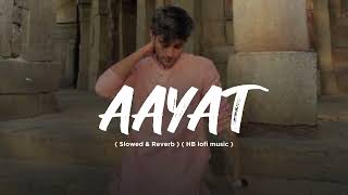 AAYAT  Arijit Singh  Slowed amp Reverb  HB lofi music [upl. by Enila]