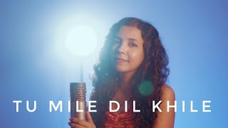 Tu Mile Dil Khile  Female Version  Shreya Karmakar  Cover [upl. by Darren612]