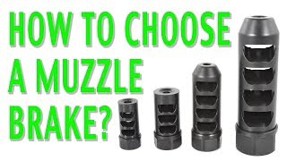 How To Choose A Muzzle Brake [upl. by Yank]