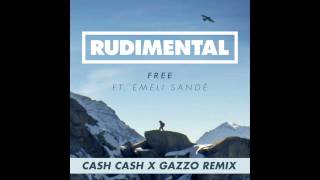 Rudimental  Free Cash Cash X Gazzo Remix [upl. by Assir99]