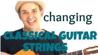 How To Change Strings On Your Classical Or Spanish Guitar  StepByStep [upl. by Nahum]