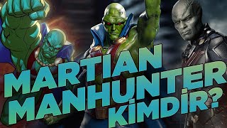 Martian Manhunter Kimdir [upl. by Carline]