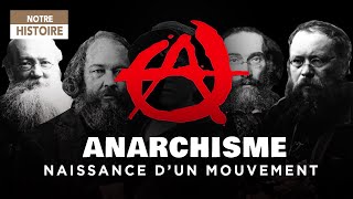 Histoire De lAnarchisme  Naissance dun mouvement  Episode 1  Documentaire  AT [upl. by Vernice]