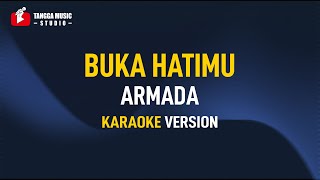 Armada  Buka Hatimu Karaoke [upl. by Bette-Ann982]