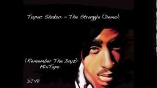 Tupac Shakur  The Struggle By DJ TK [upl. by Pachston926]