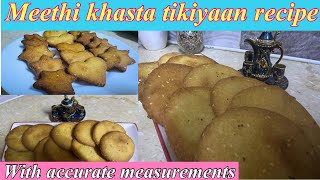 Meethi khasta tikiyaan recipe with accurate measurements [upl. by Marta]