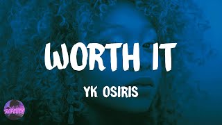 YK Osiris  Worth It lyrics [upl. by Lsil]