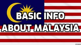 Malaysia  Basic Information  Everyone Must Know [upl. by Kilam]