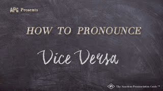 How to Pronounce Vice Versa Real Life Examples [upl. by Ssor]