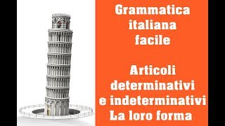 Grammatica italiana  Articoli determinativi e indeterminativi La loro forma [upl. by Monney]