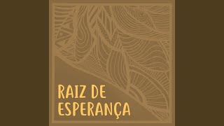 Raiz de Esperança [upl. by Suilienroc]