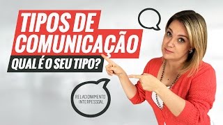 Relacionamento Interpessoal  Tipos de Comunicação [upl. by Acsirp782]