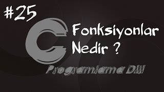 C Programlama Dersleri 25  Fonksiyonlar Nedir [upl. by Lash]