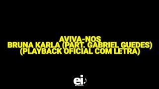 AvivaNos  Bruna Karla part Gabriel Guedes Playback Oficial Com Letra [upl. by Yeh]