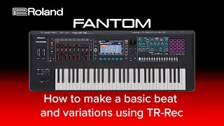 Roland FANTOM  How to Sequence Drums using Pattern Sequencer and edit with TR Rec [upl. by Yrrehs]