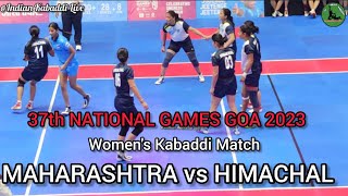 MAHARASHTRA vs HIMACHAL PRADESH WOMENS KABADDI MATCH  37th NATIONAL GAMES GOA  HP vs MAHA MATCH [upl. by Blondelle]