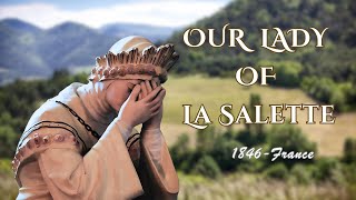 Our Lady of La Salette Apparition Prophecy and Message [upl. by Selassie]